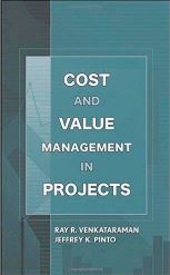 Cost and Value Management in Projects 1st Edition by Ray R. Venkataraman andJeffrey K. Pinto